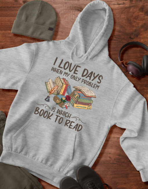 2020-08-Men-Hoodie-I-Love-Days-When-My-Only-Problem-Is-Which-Book-To-Read-mockup3-sport-grey.jpg
