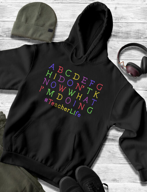 2020-11-Men-Hoodie-ABCDEFGH-I-Dont-Know-What-Im-Doing-Teacher-Life-mockup3-black.jpg