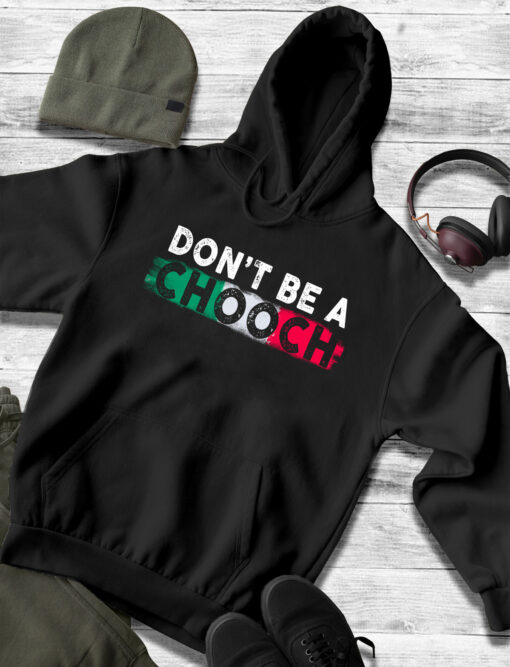 2020-11-Men-Hoodie-Don-t-Be-A-Chooch-Funny-Saying-Humor-Italian-Gift-mockup3-black.jpg